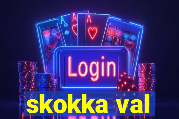 skokka val